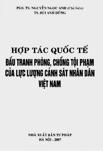Hợp Tác Quốc Tế Đấu Tranh Phòng, Chống Tội Phạm Của Lực Lượng Cảnh Sát Nhân Dân Việt Nam