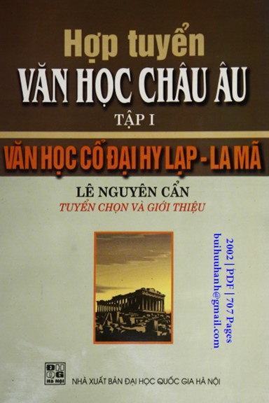 Hợp Tuyển Văn Học Châu Âu Tập 1 (NXB Đại Học Quốc Gia 2002) - Lê Nguyên Cẩn, 707 Trang