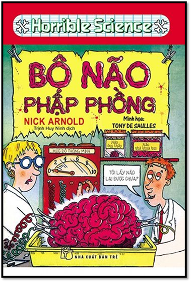 Horrible Science-Bộ Não Phập Phồng (NXB Trẻ 2017) - Nick Arnold, 160 Trang