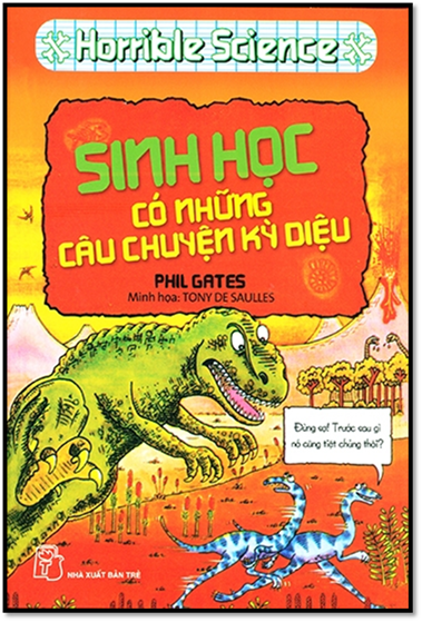 Horrible Science-Sinh Học Có Những Câu Chuyện Kỳ Diệu (NXB Trẻ 2005) - Phil Gates, 159 Trang