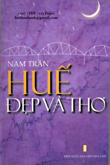 Huế Đẹp Và Thơ (NXB Hội Nhà Văn 2007) - Nam Trân, 125 Trang
