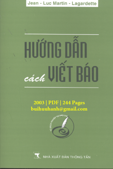 Hướng Dẫn Cách Viết Báo (NXB Thông Tấn 2003) - Luc Martin, 244 Trang