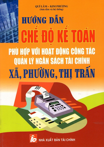Hướng Dẫn Chế Độ Kế Toán Phù Hợp Với Hoạt Động Công Tác Quản Lý Ngân Sách Tài Chính Xã, Phường