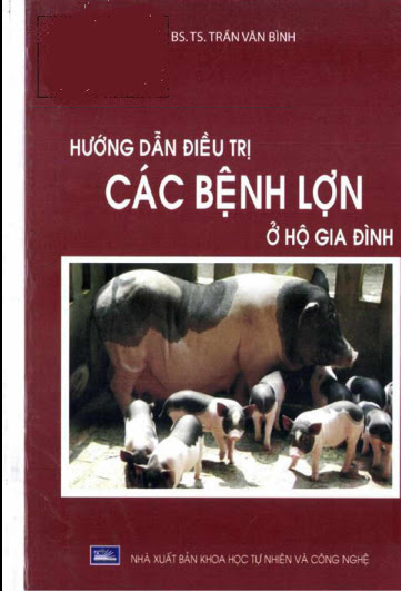 Hướng Dẫn Điều Trị Các Bệnh Lợn Ở Hộ Gia Đình - Trần Văn Bình, 113 Trang