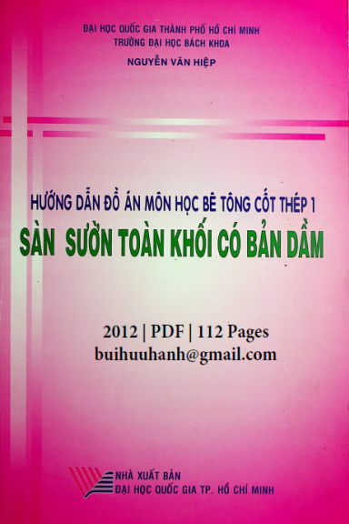 Hướng Dẫn Đồ Án Môn Học Bê Tông Cốt Thép 1-Sàn Sườn Toàn Khối Có Bản Dầm - Nguyễn Văn Hiệp 112 Trang