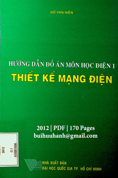 Hướng Dẫn Đồ Án Môn Học Điện 1-Thiết Kế Mạng Điện (NXB Đại Học Quốc Gia 2012) - Hồ Văn Hiến