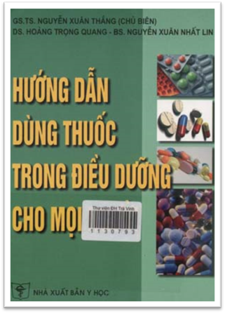 Hướng Dẫn Dùng Thuốc Trong Điều Dưỡng Cho Mọi Người (NXB Y Học 2010) - Nguyễn Xuân Thắng, 514 Trang