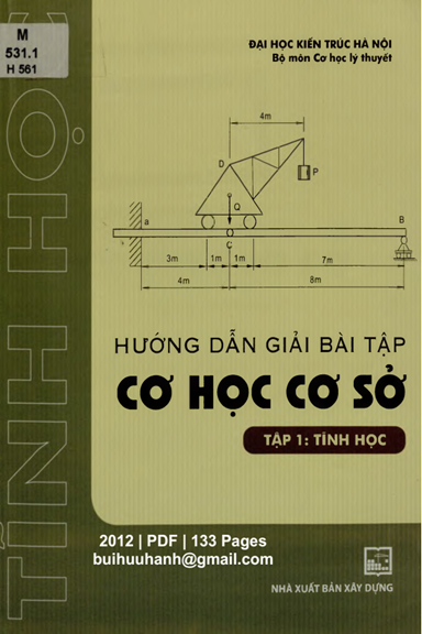 Hướng Dẫn Giải Bài Tập Cơ Học Cơ Sở Tập 1-Tĩnh Học (NXB Xây Dựng 2012) - Đặng Quốc Lương, 133 Trang