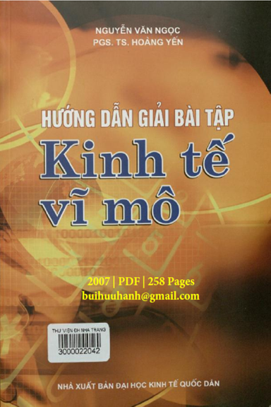 Hướng Dẫn Giải Bài Tập Kinh Tế Vĩ Mô (NXB Kinh Tế Quốc Dân 2007) - Nguyễn Văn Ngọc, 257 Trang