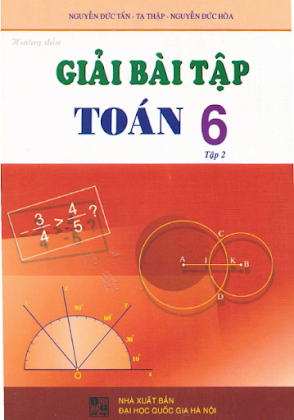 Hướng Dẫn Giải Bài Tập Toán 6 Tập 2 (NXB Đại Học Quốc Gia 2010) - Nguyễn Đức Tấn, 136 Trang