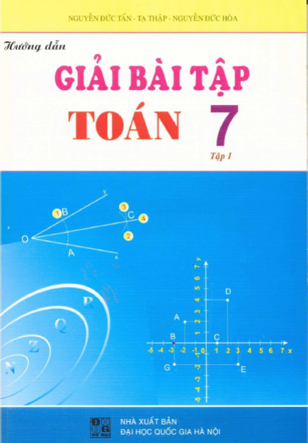 Hướng Dẫn Giải Bài Tập Toán 7 Tập 1 (NXB Đại Học Quốc Gia 2014) - Nguyễn Đức Tấn, 143 Trang