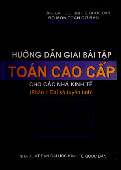 Hướng Dẫn Giải Bài Tập Toán Cao Cấp Cho Các Nhà Kinh Tế - Nguyễn Huy Hoàng, 143 Trang