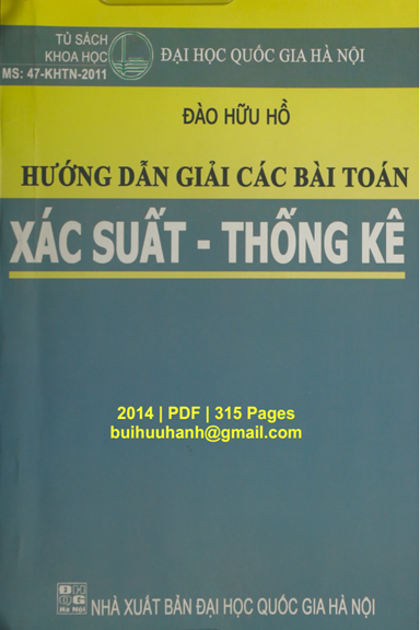 Hướng Dẫn Giải Các Bài Toán Xác Suất Thống Kê (NXB Đại Học Quốc Gia 2014) - Đào Hữu Hồ, 315 Trang