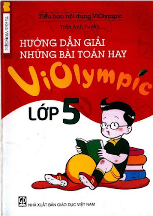 Hướng Dẫn Giải Những Bài Toán Hay Violympic Lớp 5 (NXB Giáo Dục 2014) - Trần Anh Tuyến, 121 Trang