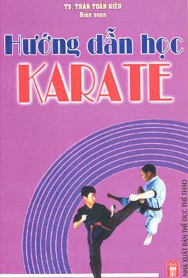Hướng Dẫn Học Karate (NXB Thể Dục Thể Thao 2006) - Trần Tuấn Hiếu, 127 Trang