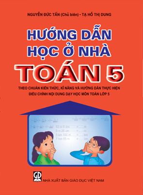Hướng Dẫn Học Ở Nhà Toán 5 (NXB Giáo Dục 2012) - Nguyễn Đức Tấn, 181 Trang