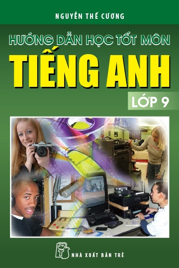 Hướng Dẫn Học Tốt Môn Tiếng Anh Lớp 9 (NXB Trẻ 2000) - Nguyễn Thế Cương, 320 Trang