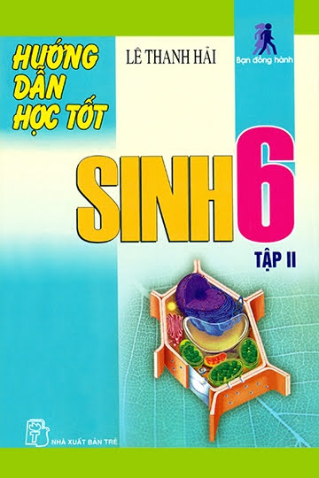Hướng Dẫn Học Tốt Sinh 6 Tập 2 (NXB Trẻ 2006) - Lê Thanh Hải, 302 Trang