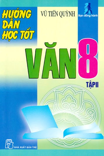 Hướng Dẫn Học Tốt Văn 8 Tập 2 (NXB Trẻ 2006) - Vũ Tiến Quỳnh, 205 Trang