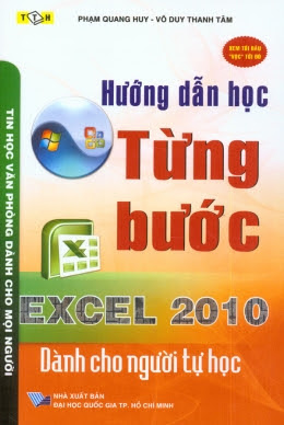 Hướng Dẫn Học Từng Bước Excel 2010 (NXB Đại Học Quốc Gia 2010) - Phạm Quang Huy, 207 Trang