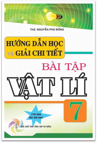 Hướng Dẫn Học Và Giải Chi Tiết Bài Tập Vật Lí 7 (NXB Tổng Hợp 2015) - Nguyễn Phú Đồng, 93 Trang