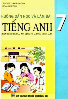 Hướng Dẫn Học Và Làm Bài Tiếng Anh 7 (NXB Đại Học Quốc Gia 2009) - Tô Châu, 177 Trang