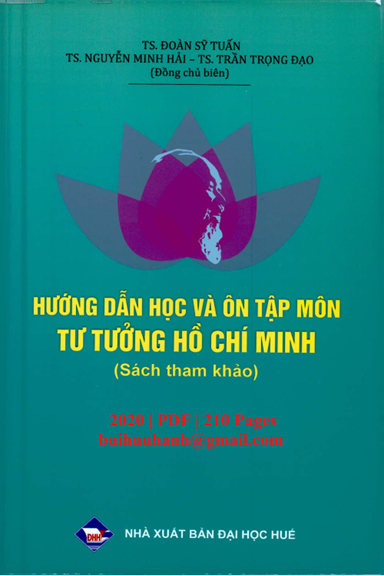 Hướng Dẫn Học Và Ôn Tập Môn Tư Tưởng Hồ Chí Minh (NXB Đại Học Huế 2020) - Đoàn Sỹ Tuấn, 210 Trang
