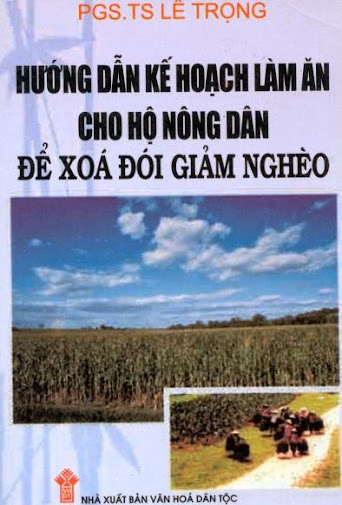 Hướng Dẫn Kế Hoạch Làm Ăn Cho Hộ Nông Dân Để Xóa Đói Giảm Nghèo - Lê Trọng, 202 Trang