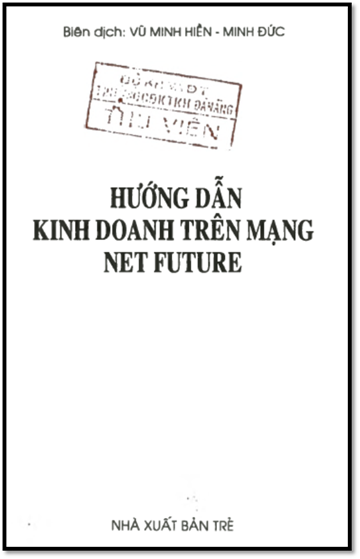 Hướng Dẫn Kinh Doanh Trên Mạng Net Future (NXB Trẻ 2002) - Chuck Martin, 269 Trang