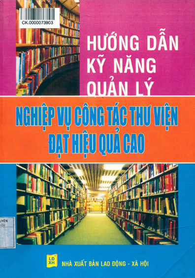 Hướng Dẫn Kỹ Năng Quản Lý Nghiệp Vụ Công Tác Thư Viện Đạt Hiệu Quả Cao - Quý Lâm, 302 Trang