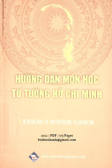 Hướng Dẫn Môn Học Tư Tưởng Hồ Chí Minh (NXB Đại Học Huế 2022) - Võ Văn Dũng, 175 Trang
