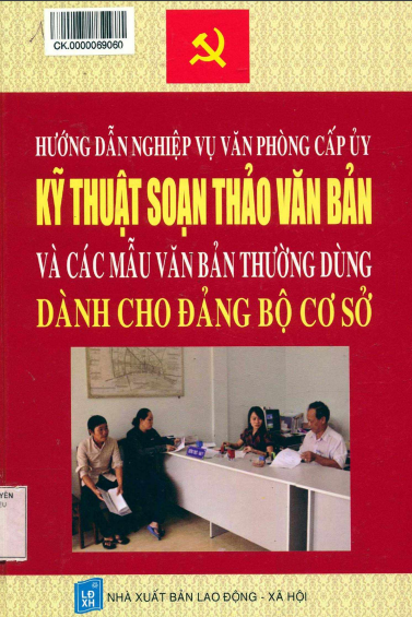 Hướng Dẫn Nghiệp Vụ Văn Phòng Cấp Ủy Kỹ Thuật Soạn Thảo Văn Bản Và Các Mẫu Văn Bản Thường Dùng