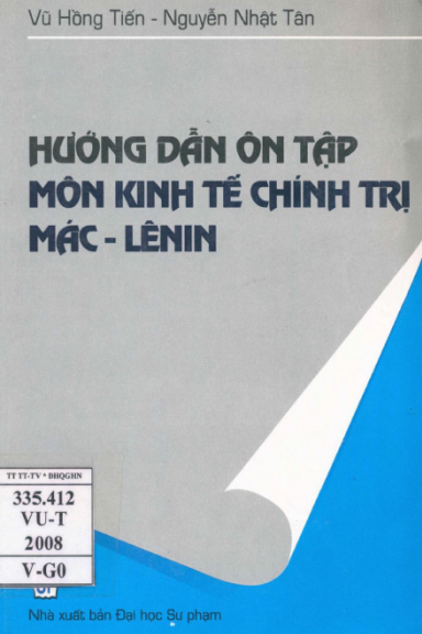 Hướng Dẫn Ôn Tập Môn Kinh Tế Chính Trị Mác-Lênin (NXB Đại Học Sư Phạm 2008) - Vũ Hồng Tiến 217 Trang