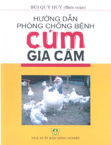 Hướng Dẫn Phòng Chống Bệnh Cúm Gia Cầm (NXB Nông Nghiệp 2007) - Bùi Quý Huy, 178 Trang