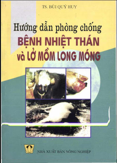 Hướng Dẫn Phòng Chống Bệnh Nhiệt Thán Và Lở Mồm Long Móng (NXB Nông Nghiệp 2008) - Bùi Quý Huy