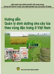 Hướng Dẫn Quản Lý Dinh Dưỡng Cho Cây Lúa Theo Vùng Đặt Trưng Ở Việt Nam - Nhiều Tác Giả, 257 Trang