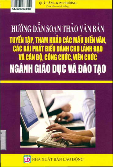 Hướng Dẫn Soạn Thảo Văn Bản Tuyển Tập, Tham Khảo Các Mẫu Diễn Văn, Các Bài Phát Biểu