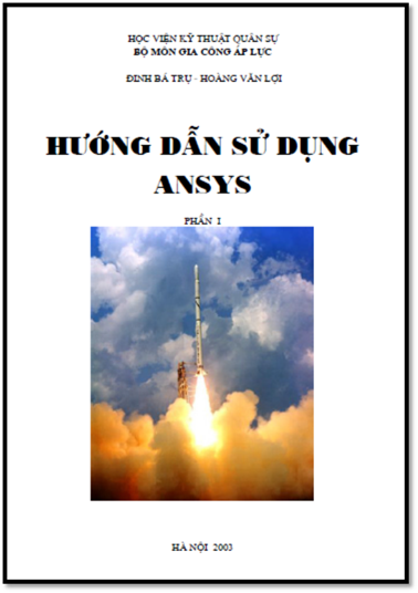 Hướng Dẫn Sử Dụng ANSYS Phần 2 (NXB Hà Nội 2003) - Đinh Bá Trụ, 204 Trang