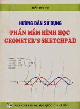 Hướng Dẫn Sử Dụng Phần Mềm Hình Học Geometer's Sketchpad - Trần Dư Sinh, 112 Trang