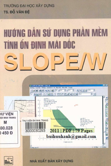 Hướng Dẫn Sử Dụng Phần Mềm Tính Ổn Định Mái Dốc SLOPE-W (NXB Xây Dựng 2011) - Đỗ Văn Đệ, 78 Trang