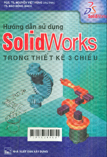 Hướng Dẫn Sử Dụng Solidworks Trong Thiết Kế 3 Chiều (NXB Xây Dựng 2003) - Đào Hồng Bách, 180 Trang