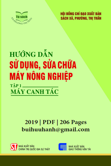 Hướng Dẫn Sử Dụng, Sửa Chữa Máy Nông Nghiệp Tập 1-Máy Canh Tác (NXB Chính Trị 2019) - Hà Đức Thái