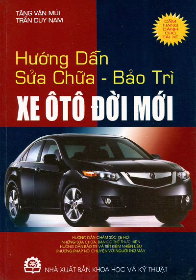 Hướng Dẫn Sửa Chữa - Bảo Trì Xe Ôtô Đời Mới (NXB Khoa Học Kỹ Thuật 2010) - Tăng Văn Mùi, 153 Trang