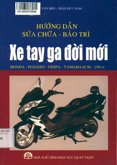 Hướng Dẫn Sửa Chữa Bảo Trì Xe Tay Ga Đời Mới (NXB Khoa Học Kỹ Thuật 2014) - Tăng Văn Mùi, 195 Trang