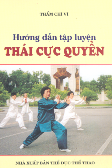 Hướng Dẫn Tập Luyện Thái Cực Quyền (NXB Thể Dục Thể Thao 2003) - Thẩm Chí Vĩ, 88 Trang