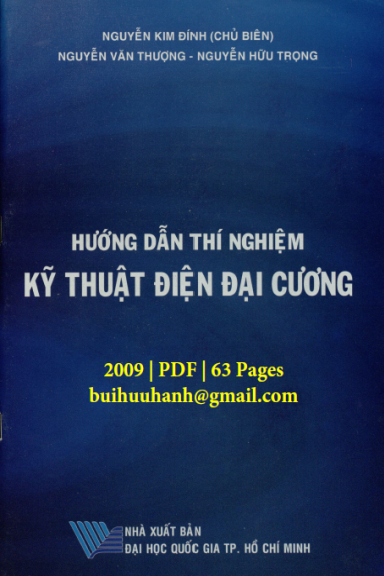 Hướng Dẫn Thí Nghiệm Kỹ Thuật Điện Đại Cương (NXB Đại Học Quốc Gia 2009) - Nguyễn Kim Đính, 63 Trang