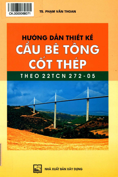 Hướng Dẫn Thiết Kế Cầu Bê Tông Cốt Thép Theo 22TCN 272-05 (NXB Xây Dựng 2013) - Phạm Văn Thoan