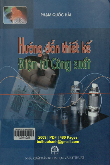 Hướng Dẫn Thiết Kế Điện Tử Công Suất (NXB Khoa Học Kỹ Thuật 2009) - Phạm Quốc Hải, 480 Trang