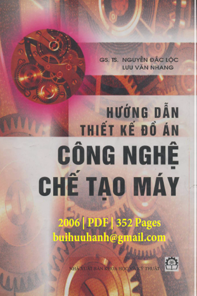 Hướng Dẫn Thiết Kế Đồ Án Công Nghệ Chế Tạo Máy (NXB Khoa Học Kỹ Thuật 2006) - Nguyễn Đắc Lộc