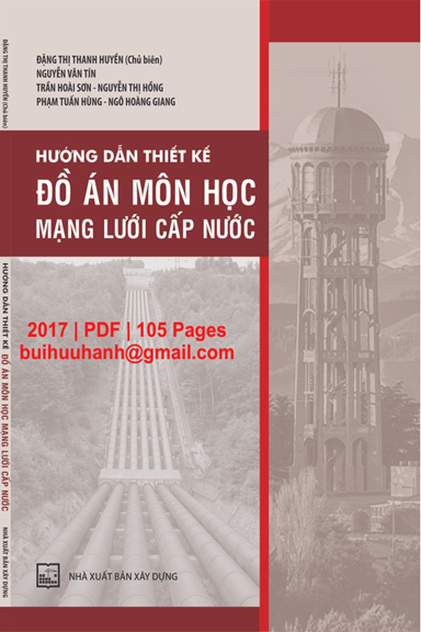 Hướng Dẫn Thiết Kế Đồ Án Môn Học Mạng Lưới Cấp Nước (NXB Xây Dựng 2017) - Đặng Thị Thanh Huyền